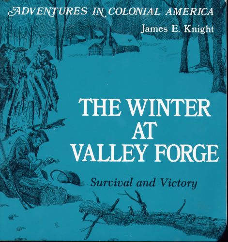 Adventures in Colonial America - The Winter at Valley Forge