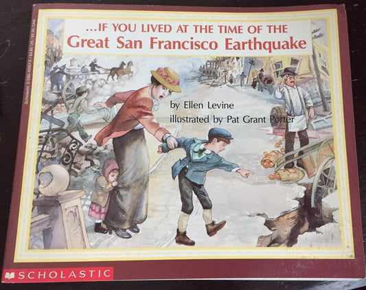 If You Lived at the Time of the Great San Francisco Earthquake