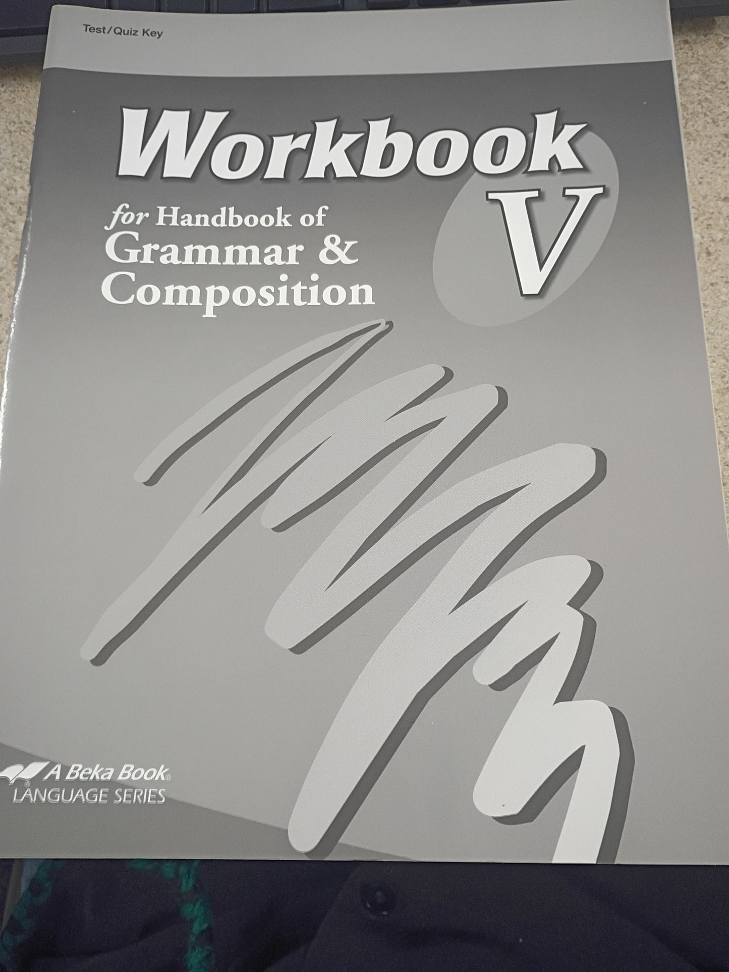 Workbook for Handbook of Grammar & Composition V - Test/ Quiz Key