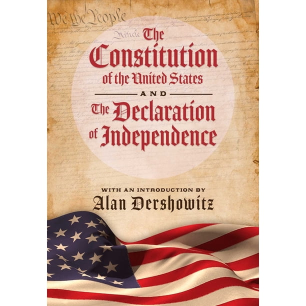 The Constitution the United States and the Declaration of Independence