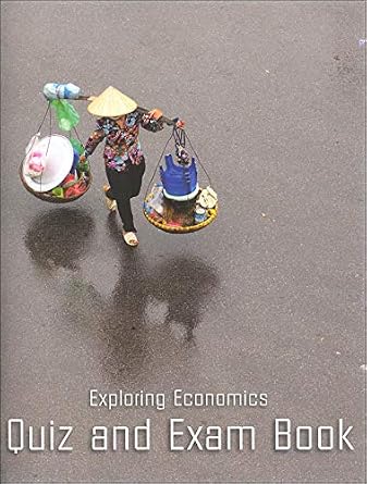 Exploring Economics: Quiz and Exam Book