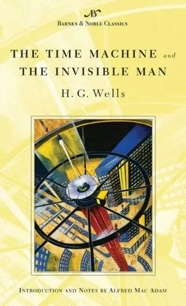 The Time Machine and the Invisible Man