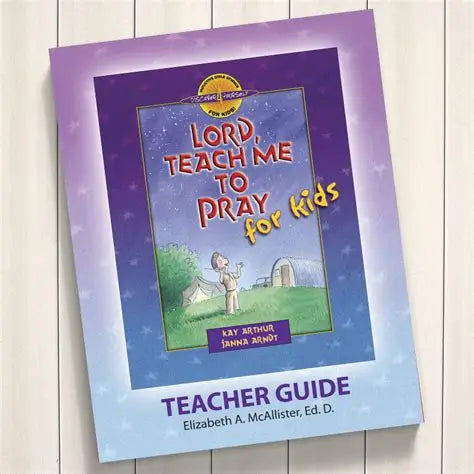 Lord Teach Me to Pray - Teachers Guide