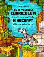 Do It Yourself Curriculum Fun-Schooling with Minecraft