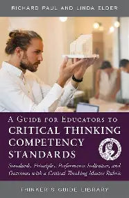 A Guide for Educators to Critical Thinking Competency Standard