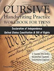 Learning Cursive Handwriting Practice Workbook for Teens Declaration of Independence United States Constitution and Bill of Rights