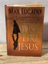 Just Like Jesus by Max Lucado