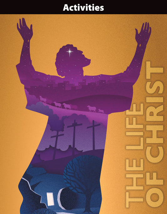 The Life of Christ - Activities