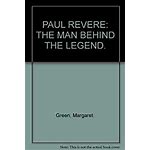 Paul Revere - The Man Behind the Legend